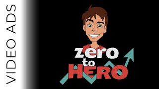 Zero to Hero: video ad