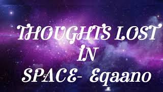 Eqaano-Thoughts lost in space Resimi