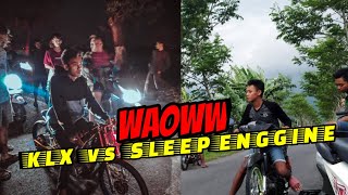 Klx Ukthy Vs Sleep Enggine Pejantan