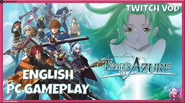 The Legend of Heroes: Trails to Azure with Commentary Beginning Gameplay Walkthrough Twitch VOD