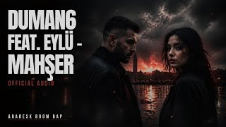 Duman6 Feat. Eylü - Mahşer Arabesk Boom Bap