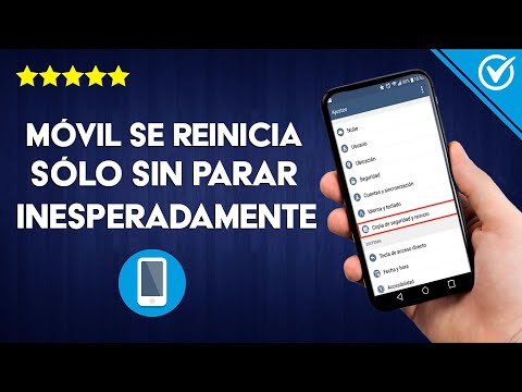 Qué Hacer si mi Móvil se Reinicia sólo sin Parar a cada rato e Inesperadamente