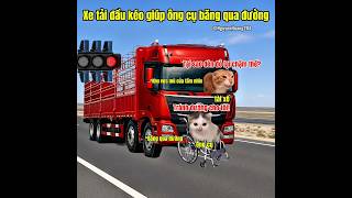 Khi Vua Trăm Tấn Giúp Ông Cụ Qua Đường