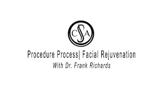 Procedure Process For Facial Rejuvenation Dr. Frank Richards
