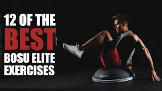 BOSU Elite - 12 Of The Best Exercises For Strength and Conditioning Training