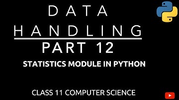 #12 Statistics module in Python | Data Handing | Class 11 CBSE Computer Science