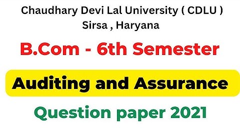 Auditing and Assurance Question Paper Cdlu 2021 । B.Com 6th Semester Question Paper Cdlu Commerce
