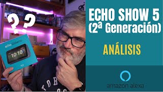 ✅ AMAZON ECHO SHOW 5 2ª GEN | ANÁLISIS EN ESPAÑOL