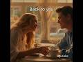 Back to You (`Back To You, song, music video, official MV, pop, emotional, love song, ballad)