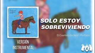 El Cuarteto de Nos -  Solo estoy sobreviviendo [ Versión Karaoke / Instrumental ]