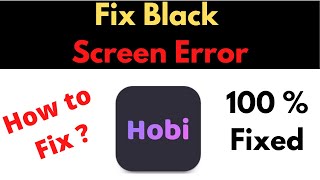 Fix Hobi App Black Screen Error Problem Solved in Android & Ios - Hobi App screen issue solved screenshot 2