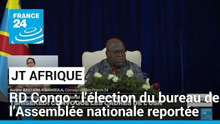 Rd Congo Lélection Du Bureau De Lassemblée Nationale Reportée France 24