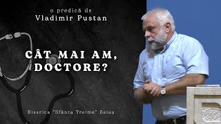Vladimir Pustan | Cât mai am, doctore? | Ciresarii TV | 21.08.2022 | Biserica "Sfânta Treime" Beiuș
