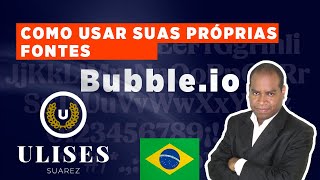 Como usar suas próprias fontes no Bubble.io