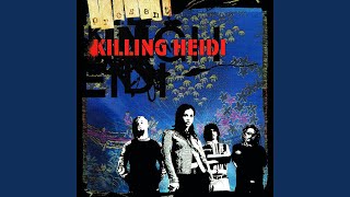 Watch Killing Heidi To Fly video