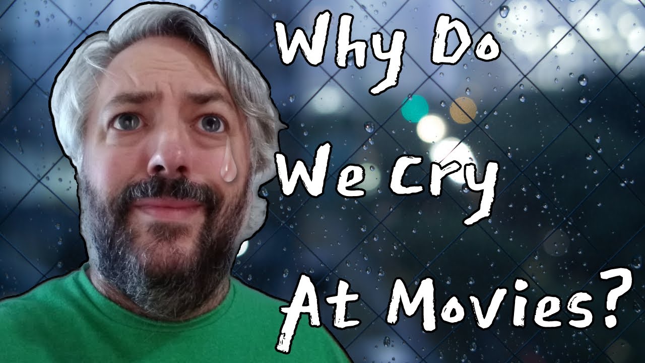 Why Do We Cry At Movies? YouTube