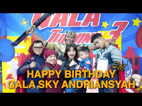 ULANG TAHUN GALA SKY ANDRIANSYAH KE 3TAHUN!!!