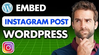 How to Embed Instagram Post on Wordpress (2025)