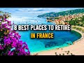 8 Best Places to Retire in France | Retirement Planning to Live in France