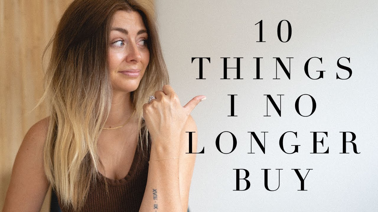 10 Things I No Longer Buy