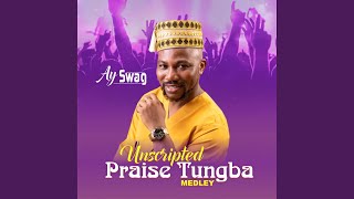 Unscripted Praise Tungba Medley (Live)