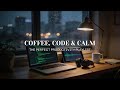 Coffee, Code, and Calm - 1 Hour of Perfect Productivity Playlist