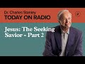 Jesus: The Seeking Savior - Part 2