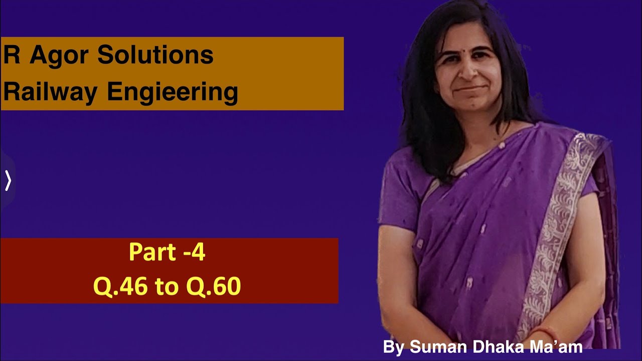 R Agor Railway Engineering Solutions||Part-4||Q.46 to Q.60