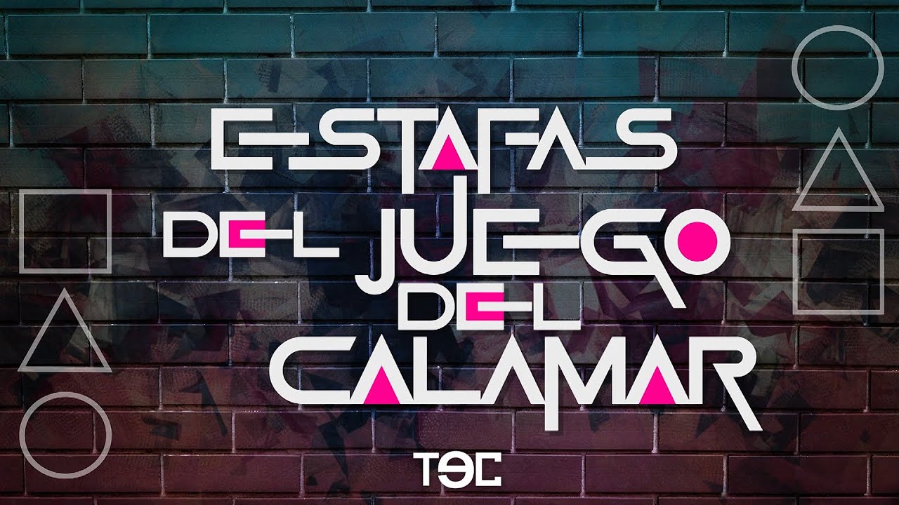 TEC - Las estafas con el Juego del Calamar