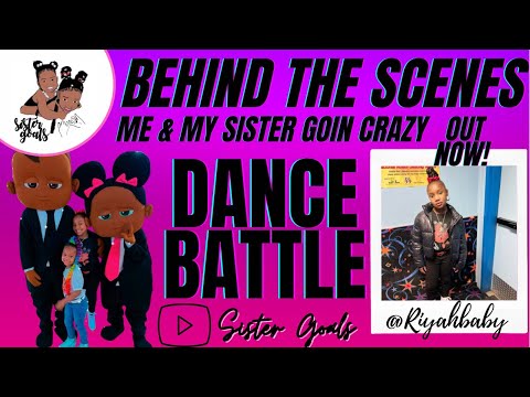 SisterGoals Me & My Sister Goin Crazy Behind the Scenes