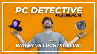 Welke CPU Koeler van €50 Wint? Lucht VS Water - PC Detective #16