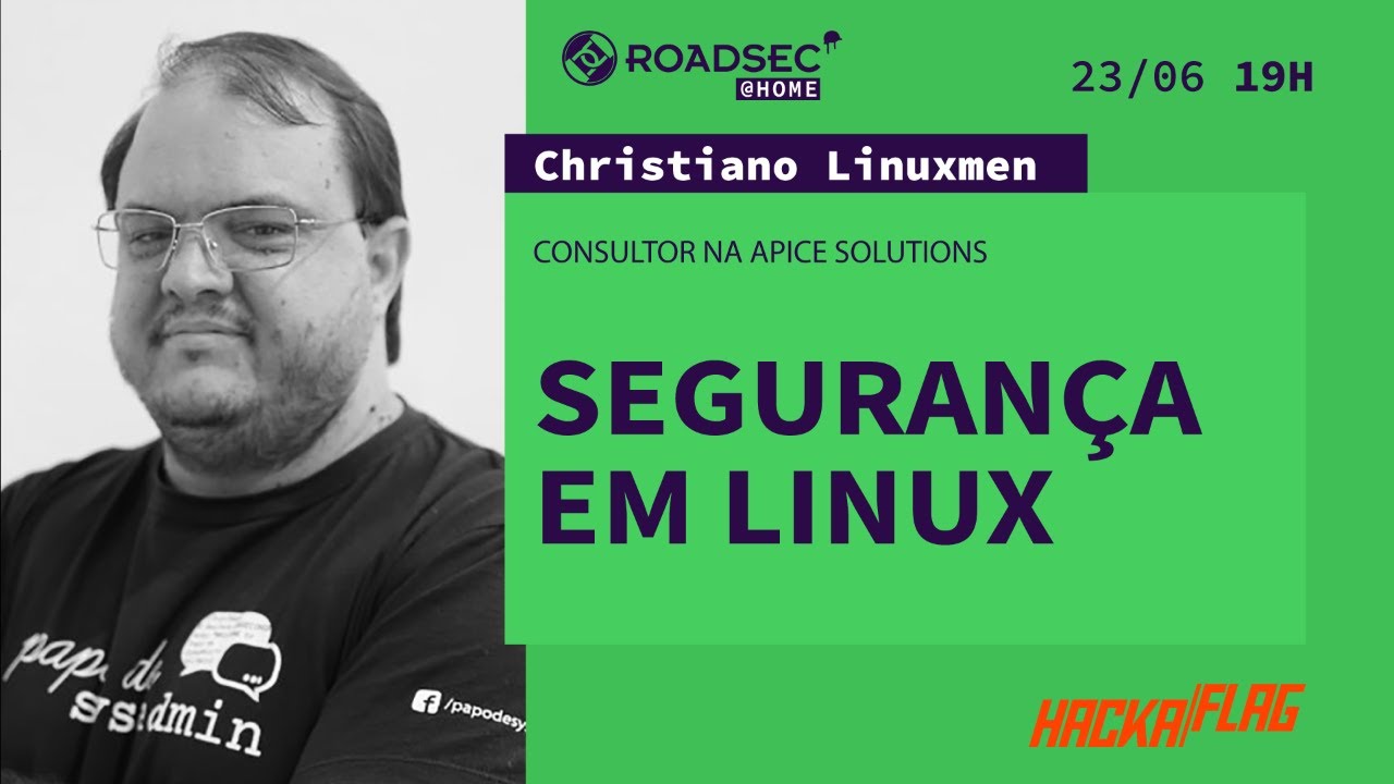Segurança em Linux - Christiano Linuxman | ROADSEC@HOME#37
