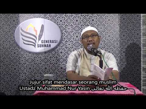 Jujur sifat mendasar seorang muslim - Ustadz Muhammad Nur Yasin حفظه الله تعالى