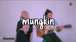 mungkin - potret || Melly Goeslaw (cover by lam project) screenshot 1