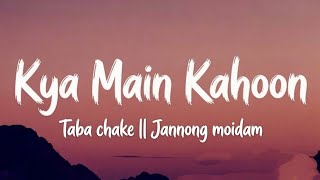 Kya Main Kahoon Jannong Moidam Taba Chakeslow Rock Cover