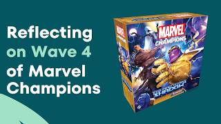 Reflecting on Wave 4 of Marvel Champions