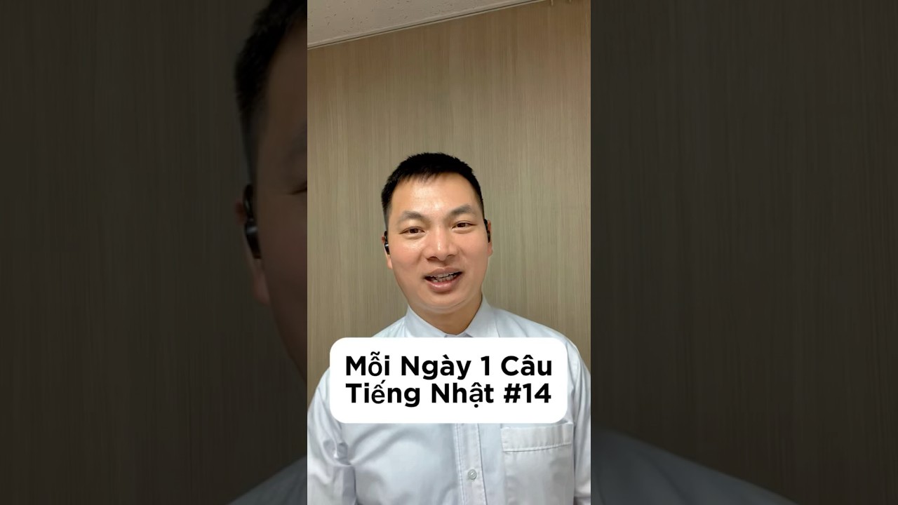 #14 Mỗi Ngày 1 Câu Tiếng Nhật