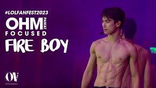 Fire Boy - Ohm Pawat Focused #LOLfanfest2023