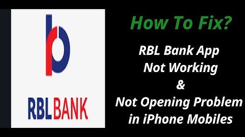 How to Fix RBL Bank App Not Opening not Working Problem in iPhone Mobile