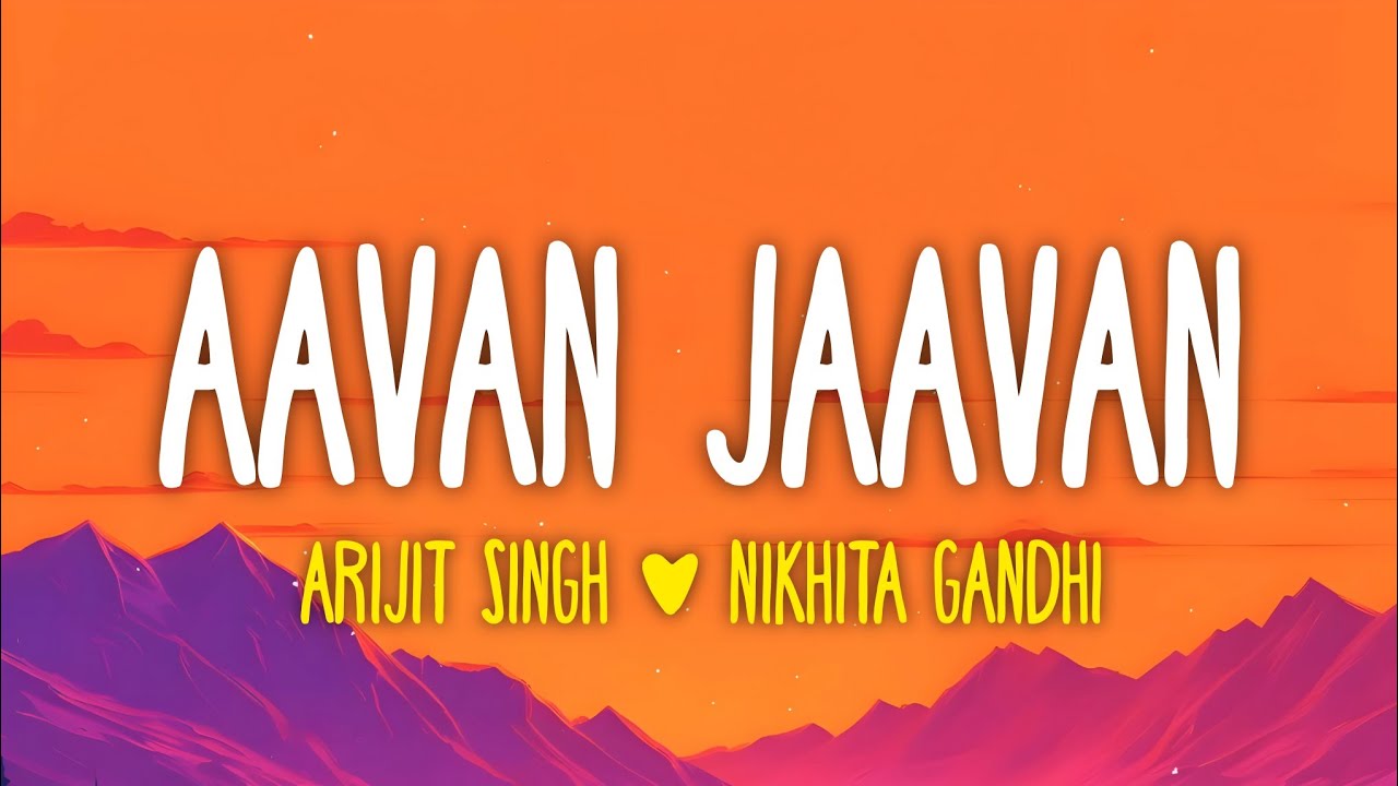 Aavan Jaavan Lyrics - War 2 | Pritam, Arijit Singh, Nikhita Gandhi Aavan Jaavan Lyrics - War 2 | Pritam, Arijit Singh, Nikhita Gandhi