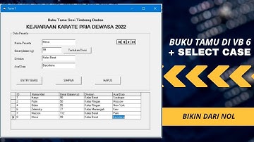 Membuat Buku Tamu Peserta Lomba Menggunakan  VB 6.0  & MS Access + Praktik Select Case Visual Basic