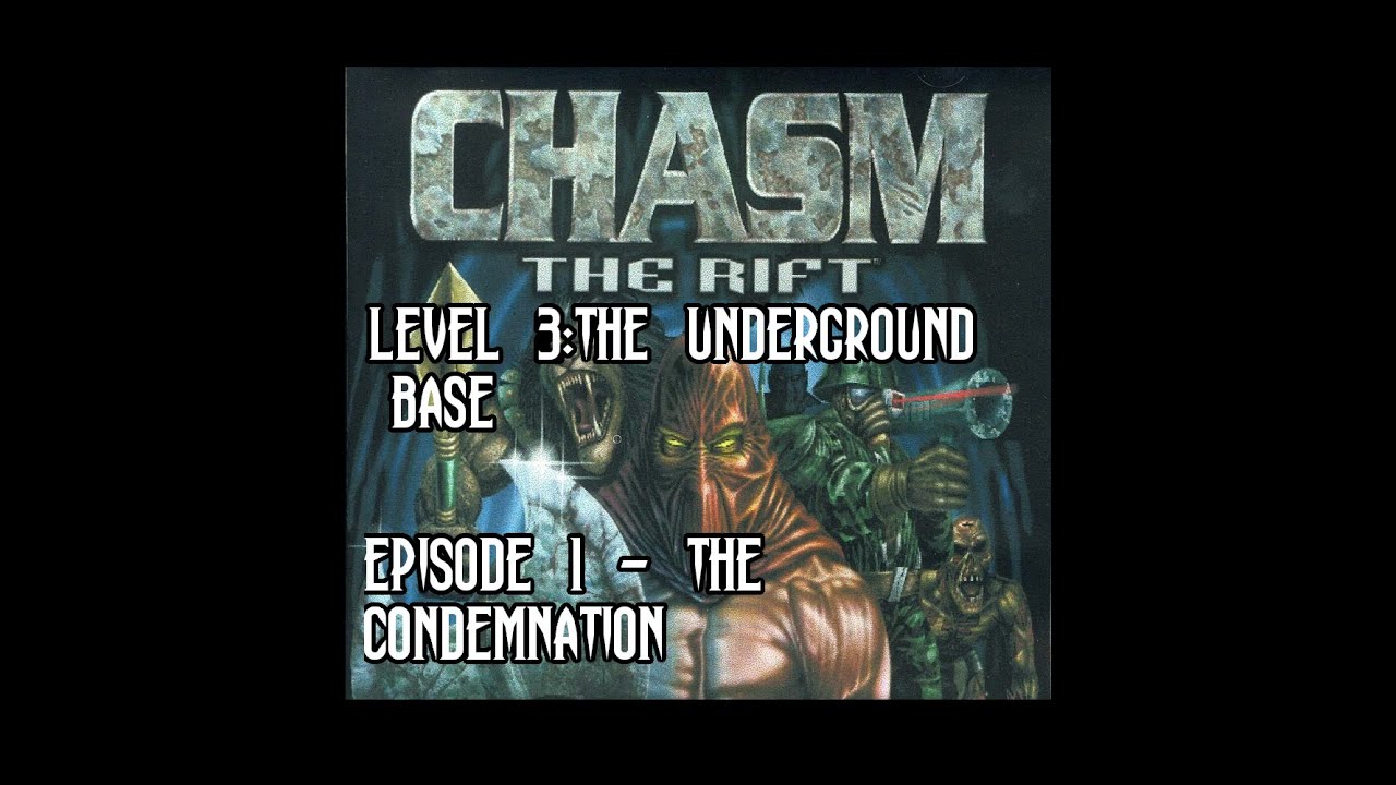 Chasm The Rift - Level 3 The Underground Base - Walktrough [No Commentary]