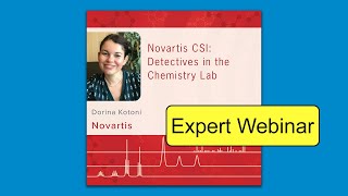 Novartis CSI: Detectives in the Chemistry Lab