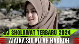 DJ SHOLAWAT ALAIKA SOLALLAH VERSION HADROH RELIGI TERBARU 2024
