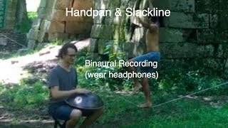 HandPan + Slackline jam No2 |   Daniel Waples &amp; Raul Slackline [Binaural Headphone Recording]