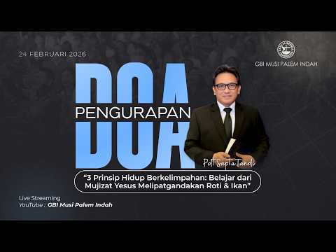 Doa Pengurapan : Selasa 24 Feb 2026 (3 Prinsip Berkelimpahan : Yesus Melipatgandakan Roti & Ikan)