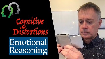 Cognitive Distortions: Emotional Reasoning