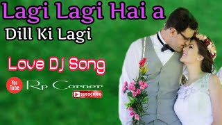 Lagi Lagi hai A Dill Ki Lagi || Soft Bass Mix || Mix By Dj Rp || Hindi Love Dj Song || screenshot 5