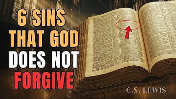 6 SINS THAT GOD DOES NOT FORGIVE: The Bible’s Most Terrifying Warning | CS Lewis Sermons