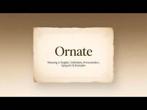 Ornate Meaning in English | Definition, Pronunciation, Synonyms & Examples | Thesaurus Thrive